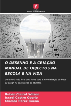 Paperback O Desenho E a Criação Manual de Objectos Na Escola E Na Vida [Portuguese] Book