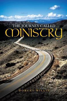 Paperback The Journey Called Ministry: Practical Help for Those in Ministry Book