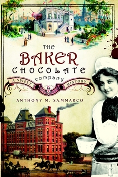 Paperback The Baker Chocolate Company: A Sweet History Book
