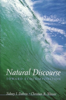 Paperback Natural Discourse: Toward Ecocomposition Book