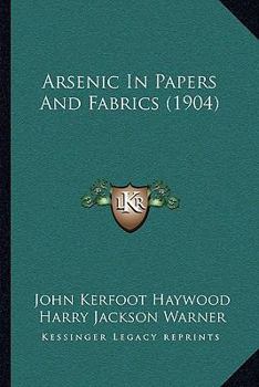 Paperback Arsenic In Papers And Fabrics (1904) Book