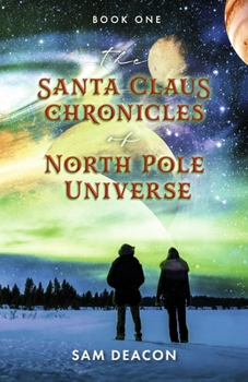 Paperback The Santa Claus Chronicles of North Pole Universe Book