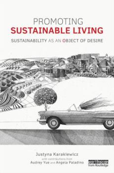 Hardcover Promoting Sustainable Living: Sustainability as an Object of Desire Book