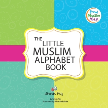 Paperback The Little Muslim Alphabet Book