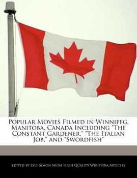 Popular Movies Filmed in Winnipeg, Manitoba, Canada Including the Constant Gardener, the Italian Job, and Swordfish