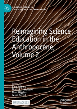 Hardcover Reimagining Science Education in the Anthropocene, Volume 2 Book