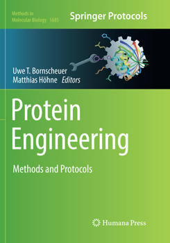 Protein Engineering: Methods and Protocols - Book #1685 of the Methods in Molecular Biology