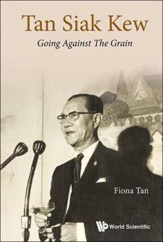 Hardcover Tan Siak Kew: Going Against the Grain Book