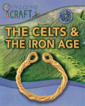 Paperback Discover Through Craft: The Celts and the Iron Age Book