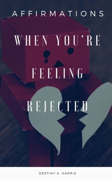 Paperback When You're Feeling Rejected: Affirmations Book