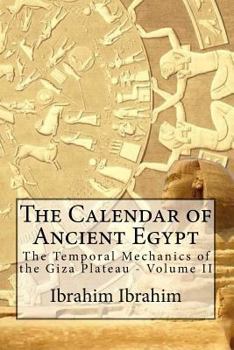 Paperback The Calendar of Ancient Egypt: The Temporal Mechanics of the Giza Plateau Book