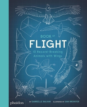 Hardcover Book of Flight: 10 Record-Breaking Animals with Wings Book