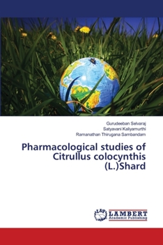 Paperback Pharmacological studies of Citrullus colocynthis (L.)Shard Book