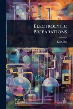 Paperback Electrolytic Preparations Book