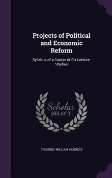 Hardcover Projects of Political and Economic Reform: Syllabus of a Course of Six Lecture-Studies Book