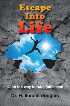 Paperback Escape into Life: ... on the Way to Total Fulfillment Book