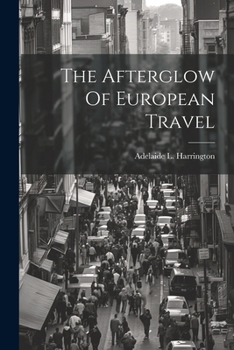 Paperback The Afterglow Of European Travel Book