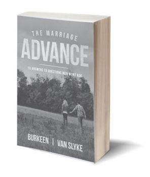 Paperback The Marriage Advance: 15 Answers to Questions Men Won't Ask Book