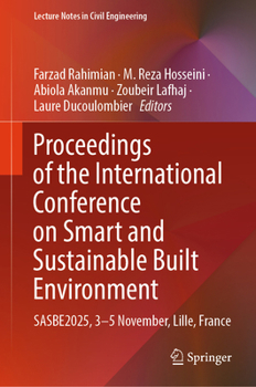 Proceedings of the International Conference on Smart and Sustainable Built Environment: SASBE2025, 3-5 November, Lille, France (Lecture Notes in Civil Engineering, 844)