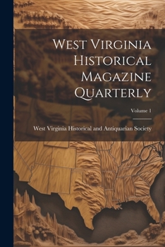 Paperback West Virginia Historical Magazine Quarterly; Volume 1 Book