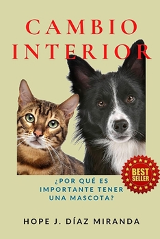Paperback Cambio Interior: ¿por Qué Es Importante Tener Una Mascota? [Spanish] Book