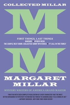 Paperback Collected Millar: First Things, Last Things: Banshee; Spider Webs; It's All in the Family; Collected Short Fiction Book