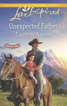 Unexpected Father - Book #2 of the Hearts of Hartley Creek