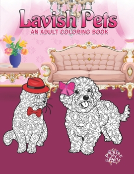 Paperback Lavish Pets: Adult Coloring Book