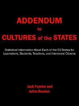 Paperback Addendum to Cultures of the States: Statistical Information about Each of the 50 States for Lawmakers, Students, Teachers, and Interested Citizens Book