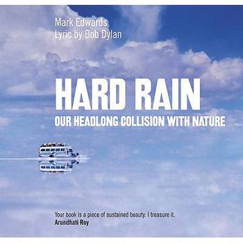 Paperback Hard Rain: Our Headlong Collision with Nature Book