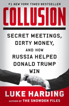 Paperback Collusion: Secret Meetings, Dirty Money, and How Russia Helped Donald Trump Win Book