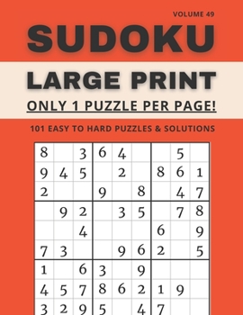 Paperback Sudoku Large Print - Only 1 Puzzle Per Page! - 101 Easy to Hard Puzzles & Solutions Volume 49: Sudoku Puzzles for Adults Book