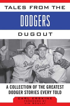 Hardcover Tales from the Dodgers Dugout: A Collection of the Greatest Dodger Stories Ever Told Book