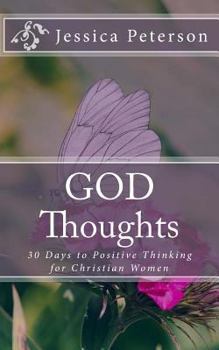 Paperback God Thoughts: 30 Days to Positive Thinking for Christian Women Book