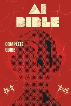 Paperback AI Bible: The Complete Guide to Artificial Intelligence and Its practical implications Book
