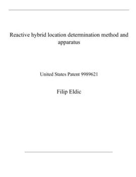 Paperback Reactive hybrid location determination method and apparatus: United States Patent 9989621 Book