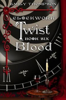 Blood - Book #6 of the Clockwork Twist