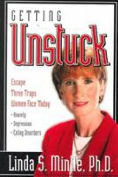 Paperback Getting Unstuck: Escape Three Traps Women Face Today: Anxiety, Depression and Eating Disorders Book