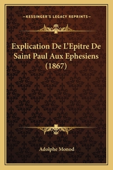Paperback Explication De L'Epitre De Saint Paul Aux Ephesiens (1867) [French] Book