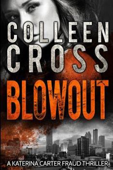 Blowout - Book #3 of the Katerina Carter Fraud Thriller