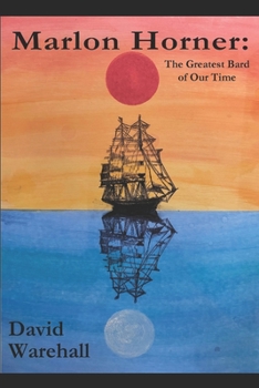 Marlon Horner : The Greatest Bard of Our Time