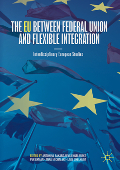 Paperback The EU Between Federal Union and Flexible Integration: Interdisciplinary European Studies Book