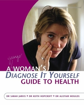 Paperback A Woman's Diagnose-It-Yourself Guide to Health Book