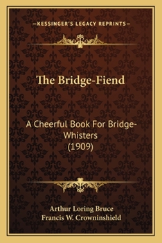 Paperback The Bridge-Fiend: A Cheerful Book For Bridge-Whisters (1909) Book