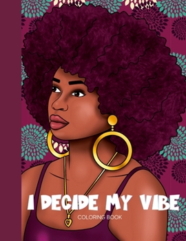 Paperback I Decide My Vibe - Beautiful Black Women Coloring Book with Affirmations Book