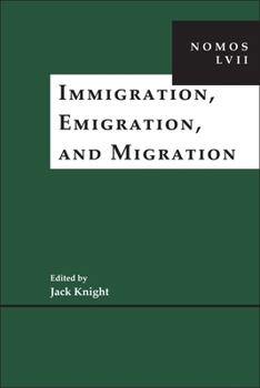 Immigration, Emigration, and Migration: Nomos LVII - Book #57 of the NOMOS Series