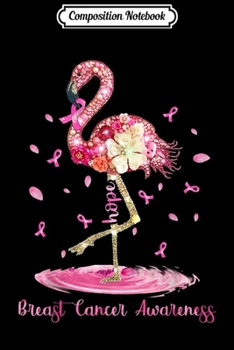 Composition Notebook: Flamingo Flower Breast Cancer Awareness  Journal/Notebook Blank Lined Ruled 6x9 100 Pages