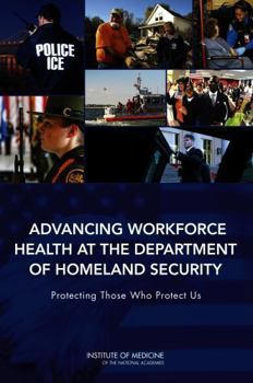 Advancing Workforce Health at the Department of Homeland Security: Protecting Those Who Protect Us