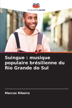 Paperback Suingue: musique populaire brésilienne du Rio Grande do Sul [French] Book