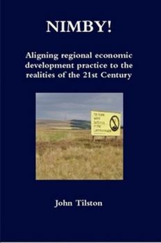 Paperback NIMBY! Aligning regional economic development practice to the realities of the 21st Century Book